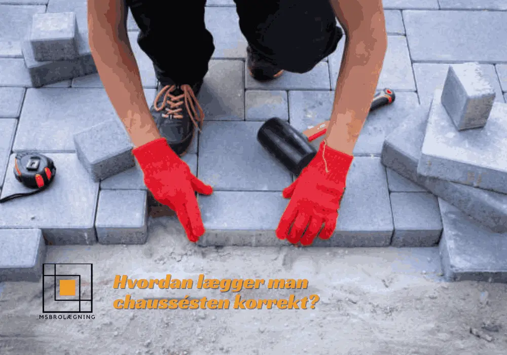 Hvordan lægger man chaussésten korrekt