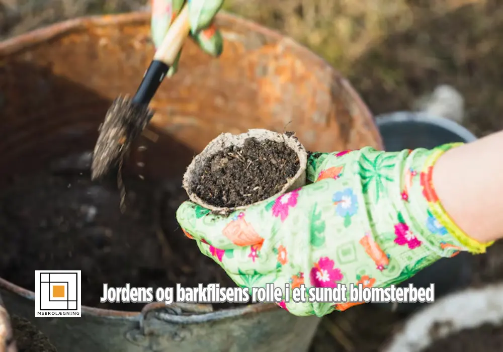 Jordens og barkflisens rolle i et sundt blomsterbed